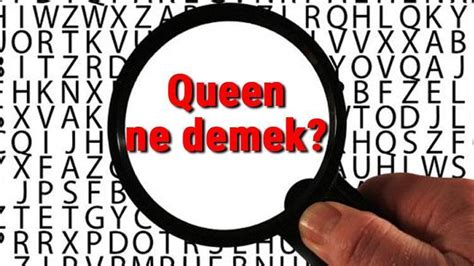 queen ne demek türkçesi